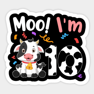 Moo I'm 10 10th Birthday Funny Cute Cow Sounds Toddler Sticker